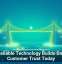 Why Reliable Technology Builds Stronger Customer Trust Today