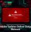 Fake Adobe Updates Deliver Dangerous Malware